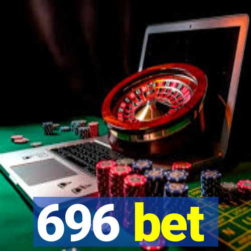 696 bet